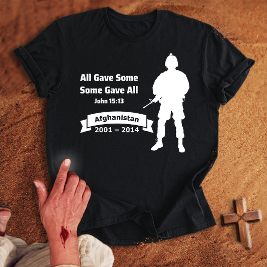 All Gave Some Some Gave All War in Afghanistan T-shirt