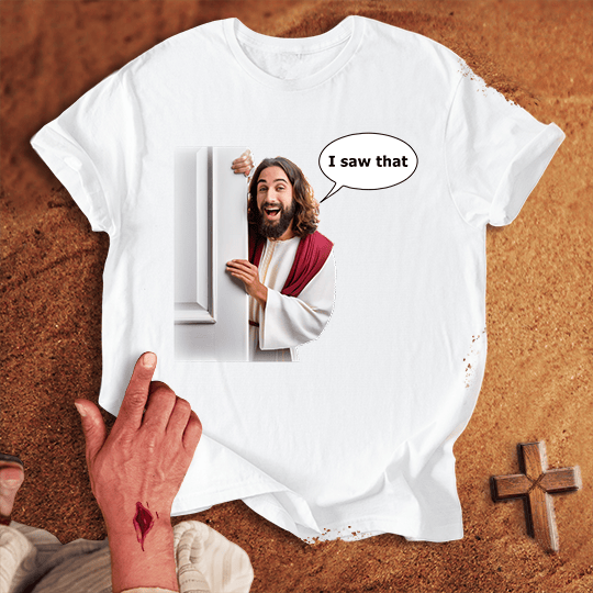 Comical Jesus I Saw That T Shirt - Military Green S | Biblical & Scripture Inspired Apparel | Jesus Monk