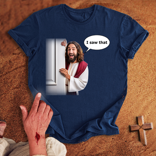 Comical Jesus I Saw That T-shirt