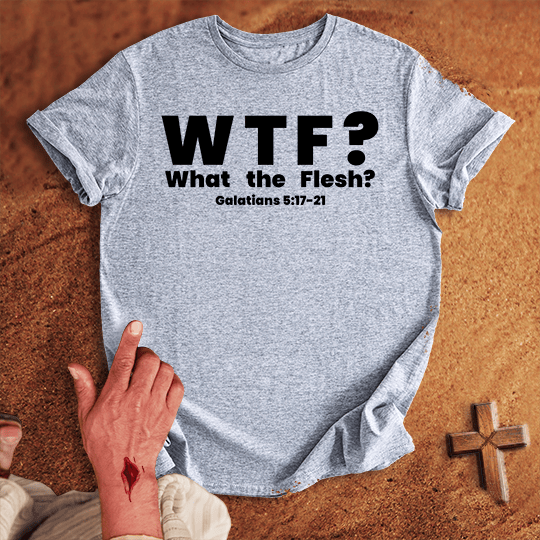 Wtf What The Flesh T Shirt - Sand XL | Biblical & Scripture Inspired Apparel | Jesus Monk