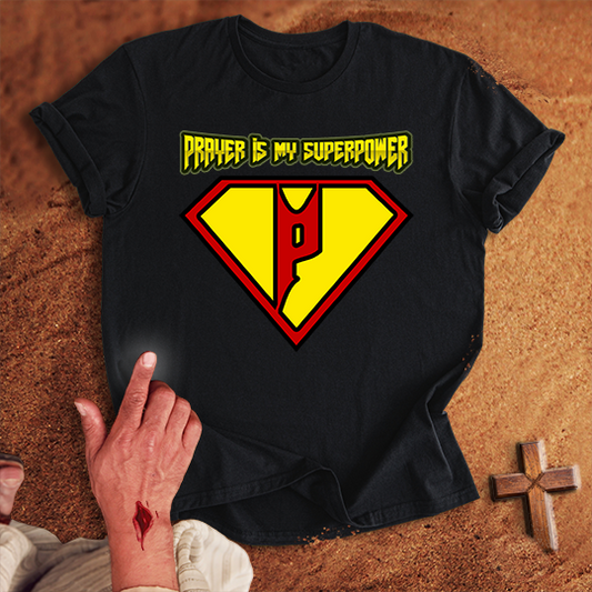 Prayer is My Superpower T-shirt