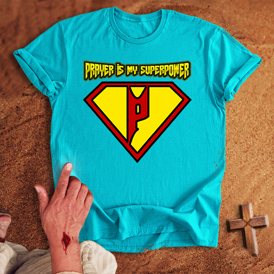 Prayer is My Superpower T-shirt