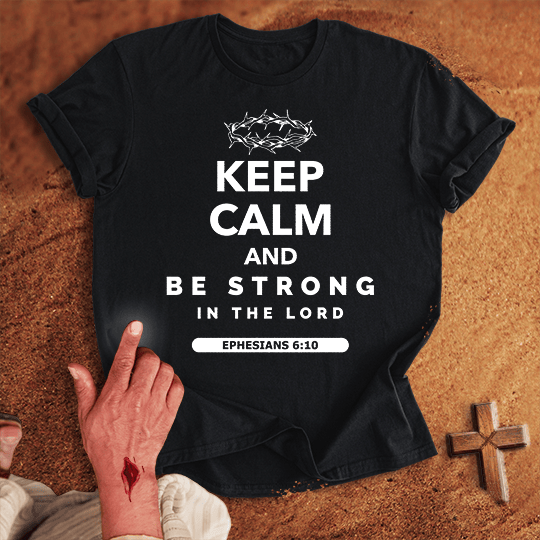 Keep Calm And Be Strong In The Lord T Shirt - Navy 3XL | Biblical & Scripture Inspired Apparel | Jesus Monk