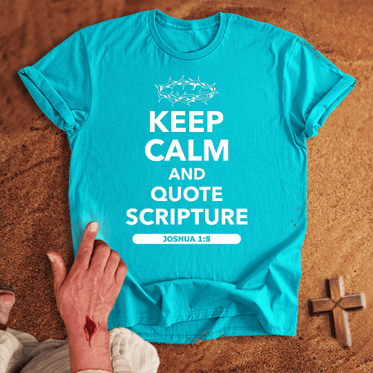 Keep Calm And Quote Scripture T Shirt - Tropical Blue S | Biblical & Scripture Inspired Apparel | Jesus Monk
