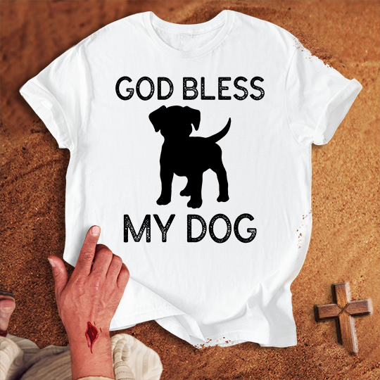 God Bless My Dog T-shirt