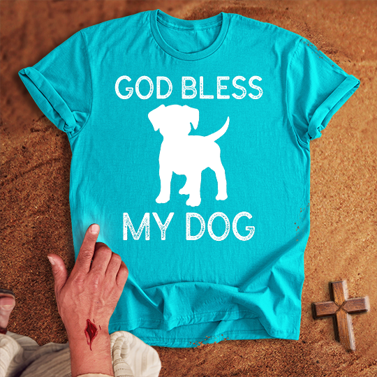 God Bless My Dog T-shirt