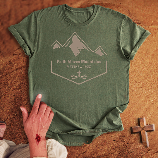 Faith Moves Mountains T-shirt