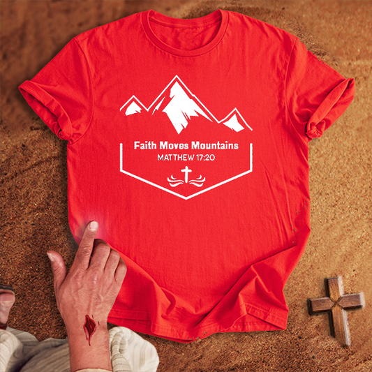 Faith Moves Mountains T-shirt