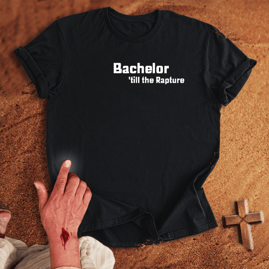 Bachelor Till The Rapture T Shirt - Military Green M | Biblical & Scripture Inspired Apparel | Jesus Monk