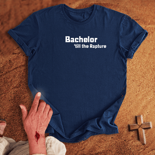Bachelor Till The Rapture T Shirt - Military Green 3XL | Biblical & Scripture Inspired Apparel | Jesus Monk