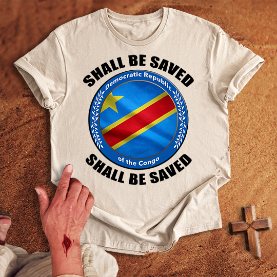 Democratic Republic of the Congo Shall Be Saved T-shirt