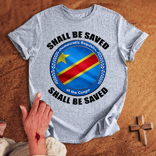 Democratic Republic of the Congo Shall Be Saved T-shirt