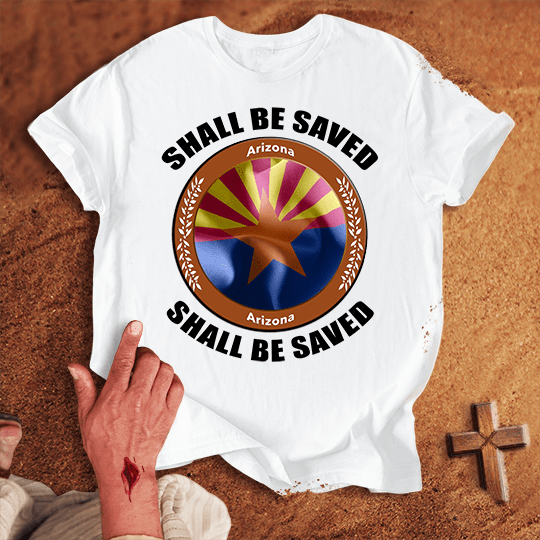 Arizona Shall Be Saved T Shirt - Sand 2XL | Biblical & Scripture Inspired Apparel | Jesus Monk