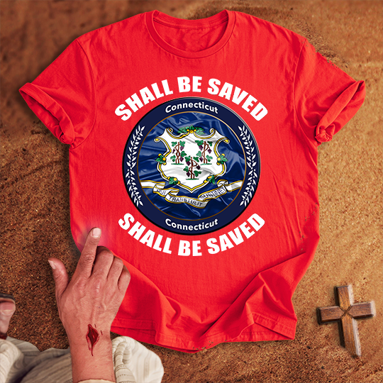 Connecticut Shall Be Saved T-shirt