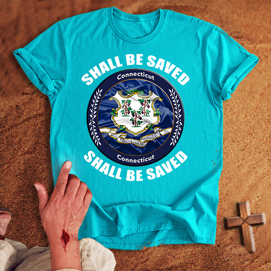 Connecticut Shall Be Saved T-shirt