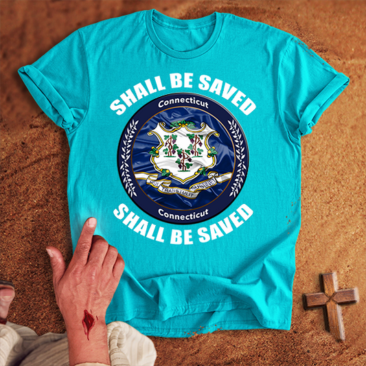 Connecticut Shall Be Saved T-shirt