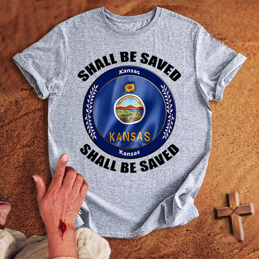 Kansas Shall Be Saved T-shirt