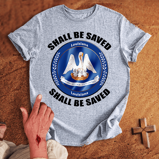 Louisiana Shall Be Saved T Shirt - White 2XL | Biblical & Scripture Inspired Apparel | Jesus Monk