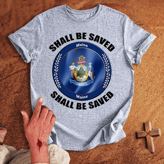 Maine Shall Be Saved T Shirt - Military Green XL | Biblical & Scripture Inspired Apparel | Jesus Monk