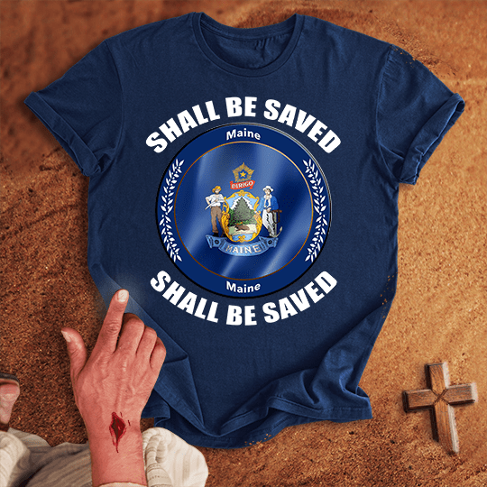 Maine Shall Be Saved T Shirt - Military Green M | Biblical & Scripture Inspired Apparel | Jesus Monk