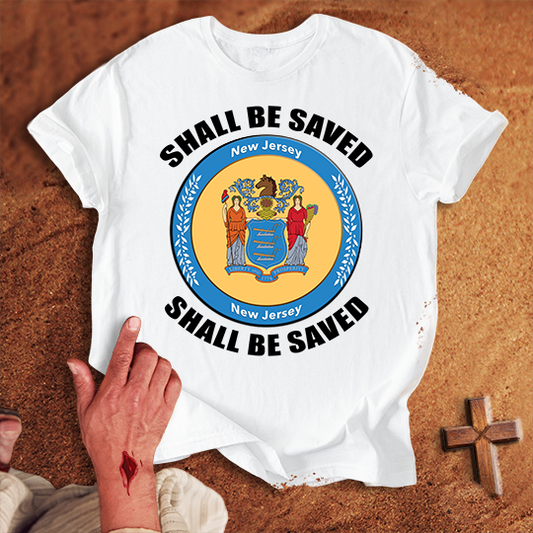 New Jersey Shall Be Saved T-shirt