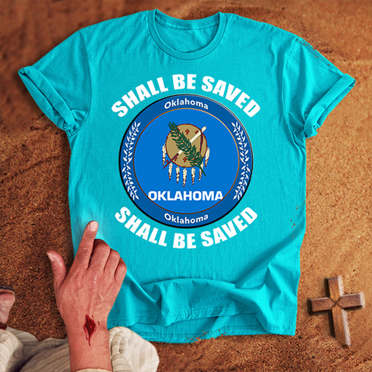 Oklahoma Shall Be Saved T-shirt