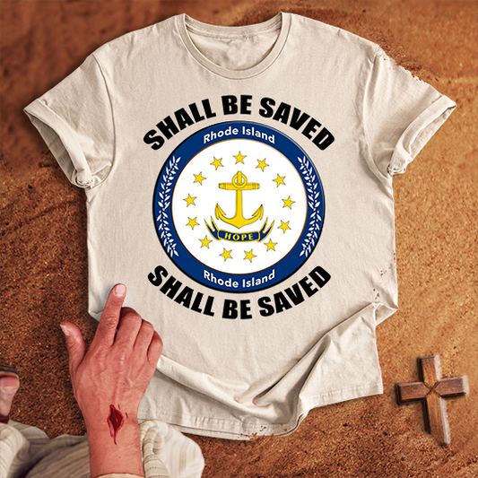 Rhode Island Shall Be Saved T-shirt