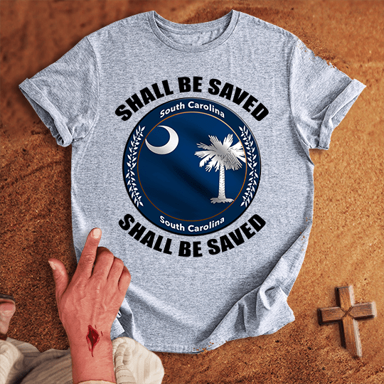 South Carolina Shall Be Saved T Shirt - Military Green XL | Biblical & Scripture Inspired Apparel | Jesus Monk