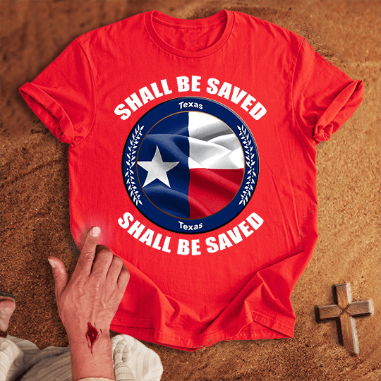 Texas Shall Be Saved T Shirt - Military Green M | Biblical & Scripture Inspired Apparel | Jesus Monk