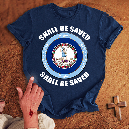 Virginia Shall Be Saved T-shirt