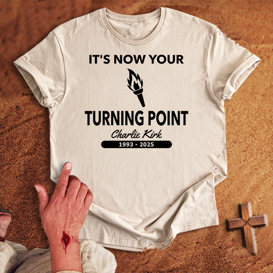 It's Now Your Turning Point T-shirt
