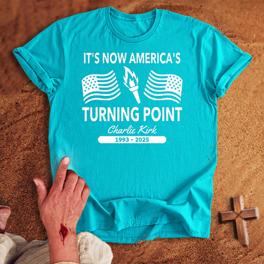 It's Now America's Turning Point T-shirt