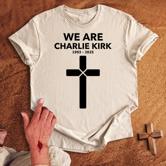 We Are Charlie Kirk T-shirt