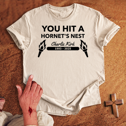 You Hit a Hornet's Nest T-shirt