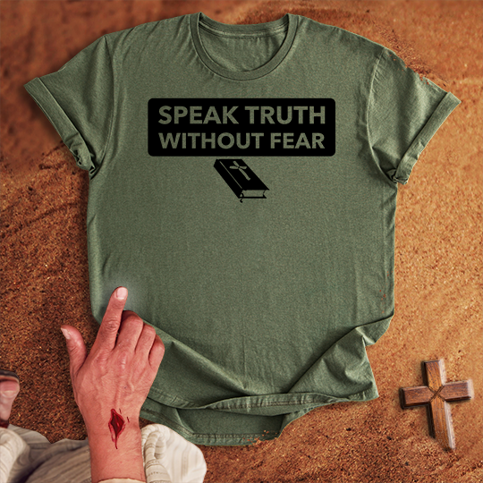 Speak Truth Without Fear T-shirt