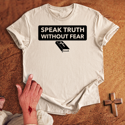 Speak Truth Without Fear T-shirt
