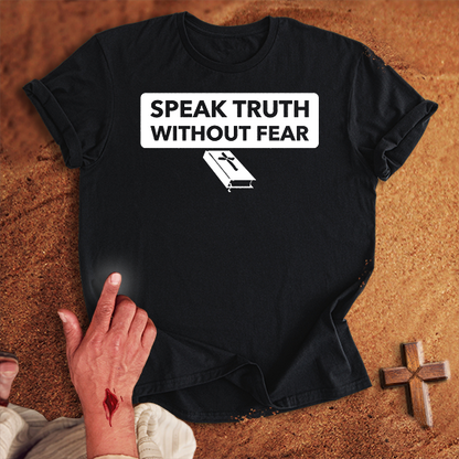 Speak Truth Without Fear T-shirt