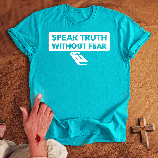 Speak Truth Without Fear T-shirt