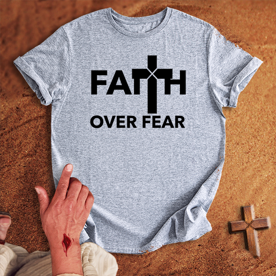 Faith Over Fear T-shirt