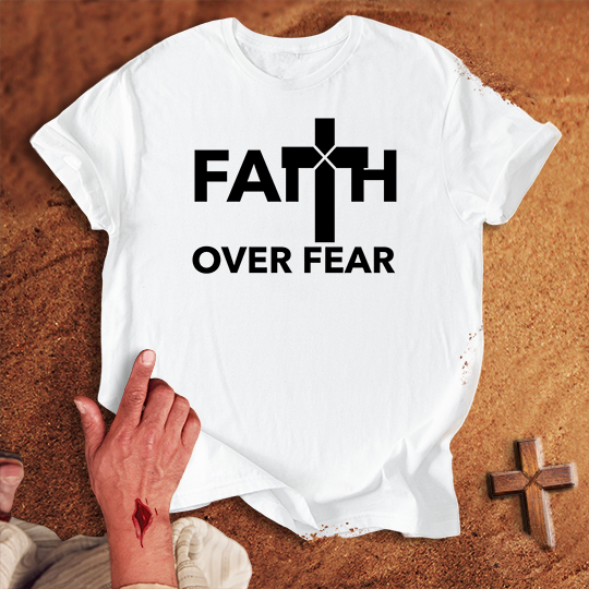 Faith Over Fear T-shirt