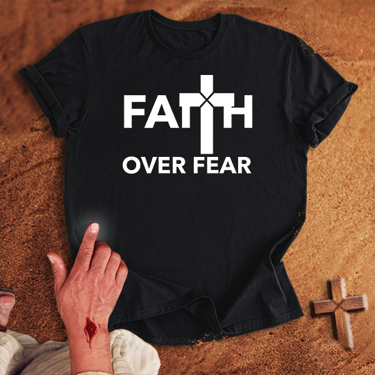 Faith Over Fear T-shirt