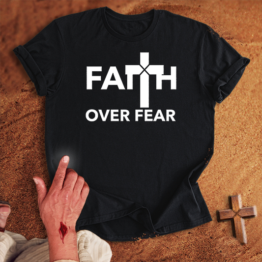 Faith Over Fear T-shirt