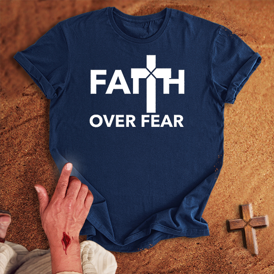 Faith Over Fear T-shirt