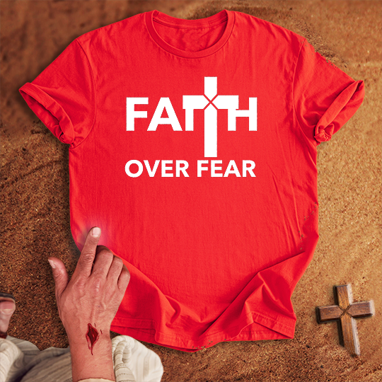 Faith Over Fear T-shirt