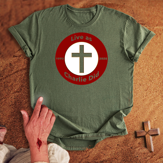 Live As Charlie Did T-shirt