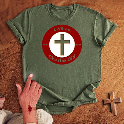 Live As Charlie Did T-shirt
