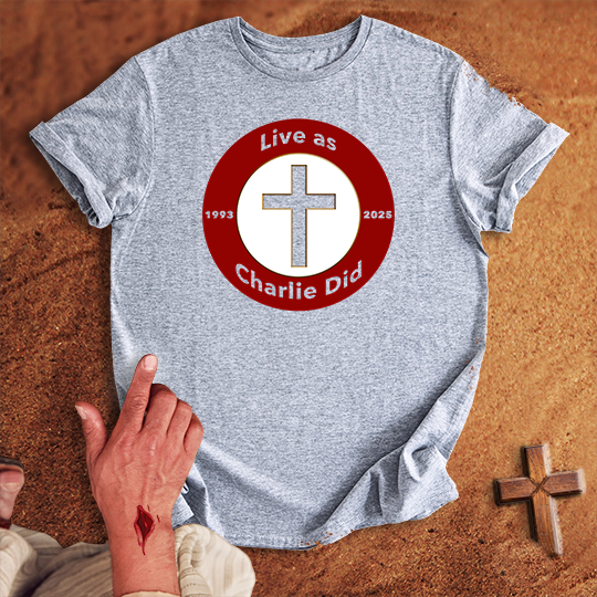Live As Charlie Did T-shirt