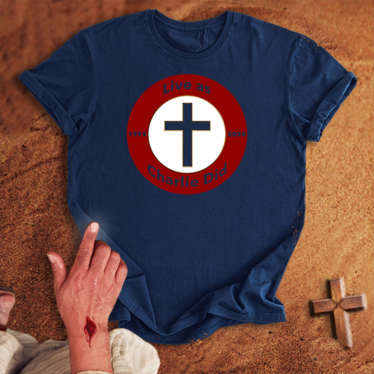 Live As Charlie Did T-shirt