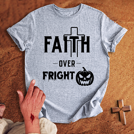 Faith Over Fright T-shirt