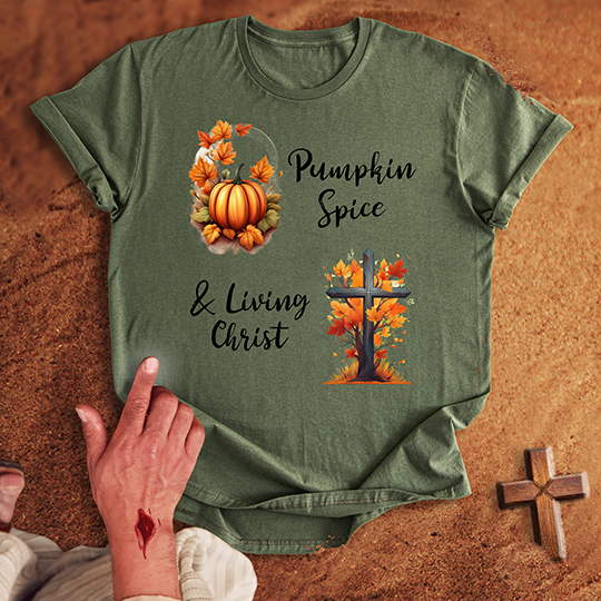 Pumpkin Spice & Living Christ T-shirt